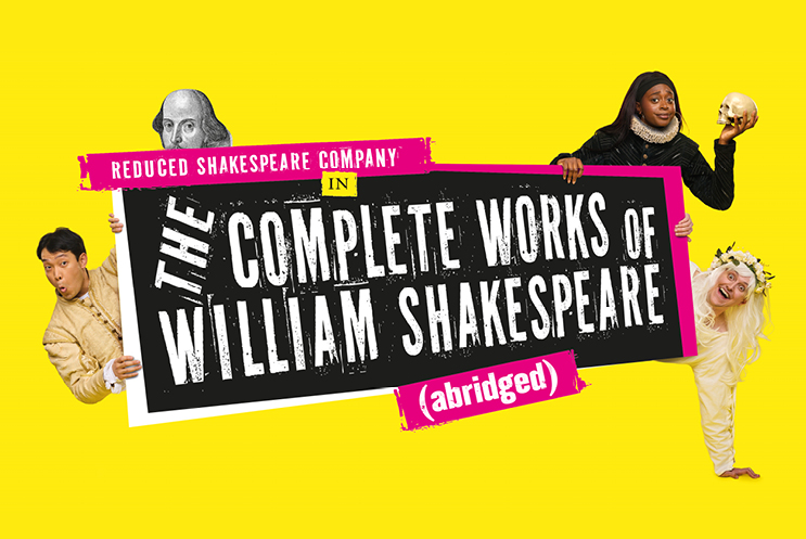 The Complete Works of Shakespeare (Abridged) | Theatre Royal